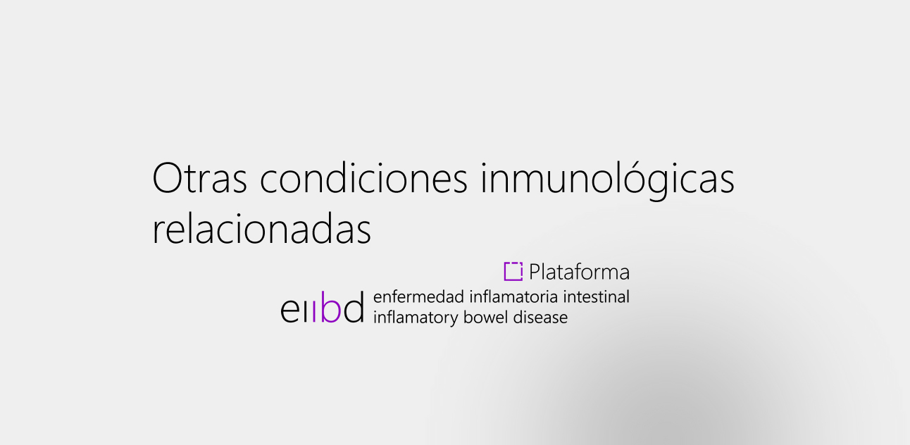 Crohn y Colitis y otras condiciones inmunológicas relacionadas